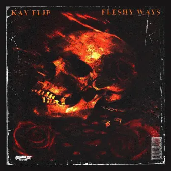 Fleshy Ways by Kay Flip