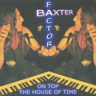 On Top the House of Time by Baxter Factor