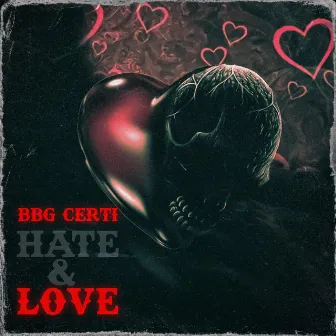 Hate & Love by BBG CERTI