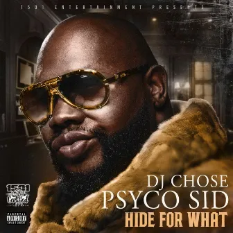 Hide for What by Psyco Sid