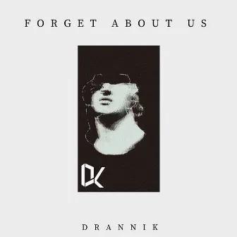 Forget About Us by Drannik