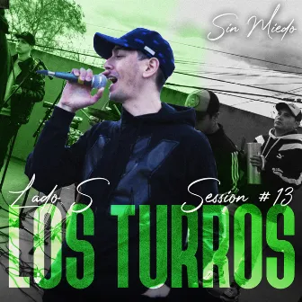 Los Turros: Sin Miedo Session #13 by Los Turros