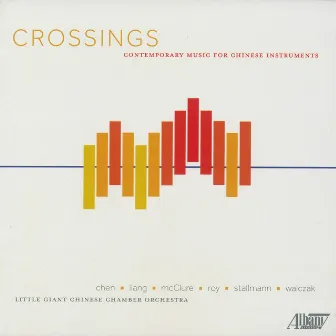 Crossings: Contemporary Music for Chinese Instruments by Chih-Sheng Chen