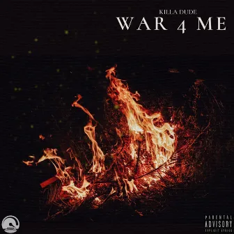 War 4 Me by Killa Dude