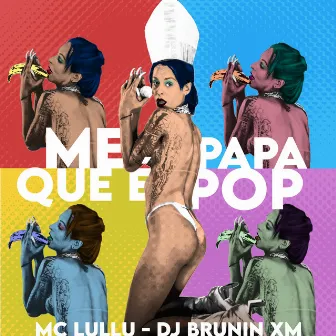 Me Papa Que É Pop by Dj Brunin XM