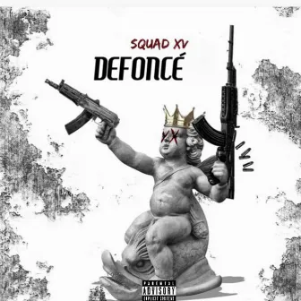 Defoncé by Squad XV