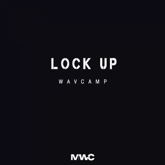 Lock Up by Wavcamp