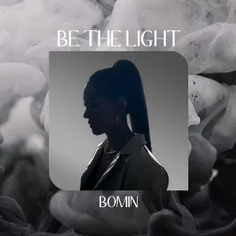 Be the light by Bomin