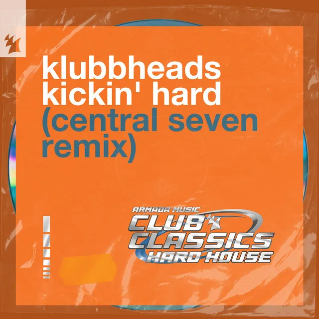 Kickin' Hard - Central Seven Extended Remix