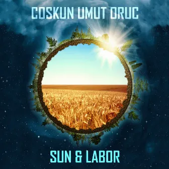 Sun & Labor by Coskun Umut Oruc