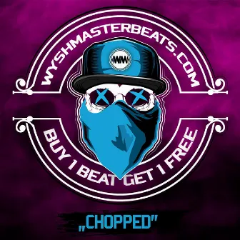 Chopped by Wyshmaster