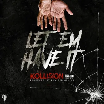 let em have it by Kollision