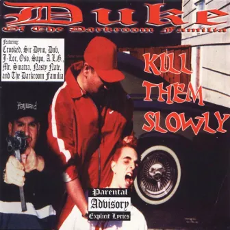 Kill Them Slowly by Duke