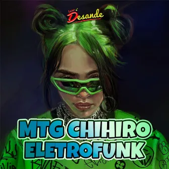 MTG CHIHIRO (ELETROFUNK) by Isso é Desande