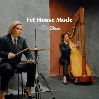 Fet House Mode by Rebecca & Fiona