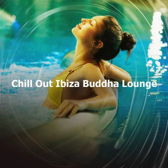 Chill Out Ibiza Buddha Lounge by Unknown Artist