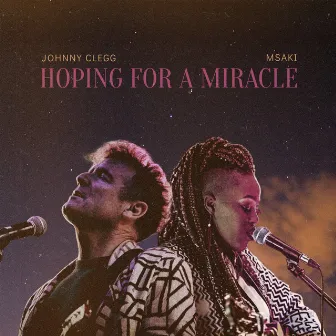 Hoping for a Miracle by Johnny Clegg