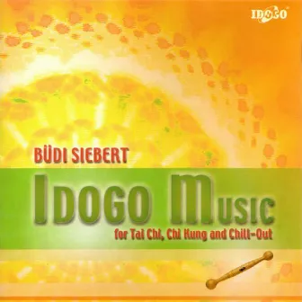 Idogo Music for Tai Chi, Chi Kung and Chill-Out by Büdi Siebert