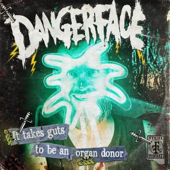 It Takes Guts To Be An Organ Donor by Dangerface