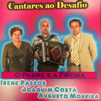 O Padre e a Freira (Cantares ao Desafio) by Irene Passos