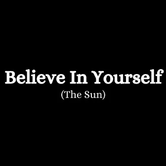 Believe in Yourself (The Sun) by Myrthe van de Weetering