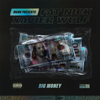 Big Money (feat. Fat Nick & Xavier Wulf) by MUNK