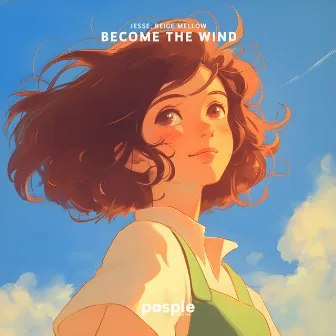 Become the Wind by BeiGe Mellow