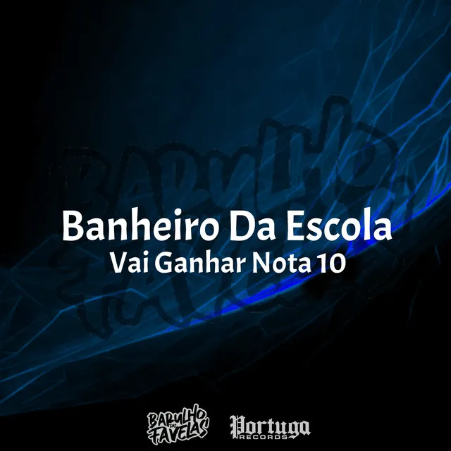 Banheiro da Escola - Vai Ganhar Nota 10