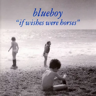 If Wishes Were Horses by Blueboy