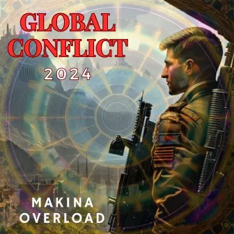 Global Conflict by Makina Overload