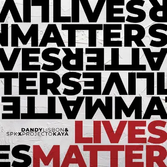 Lives Matter by Spk