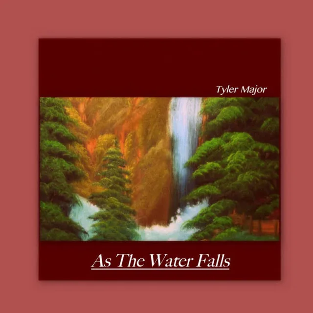 As The Water Falls