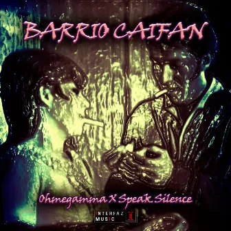 Barrio Caifán by Speak Silence