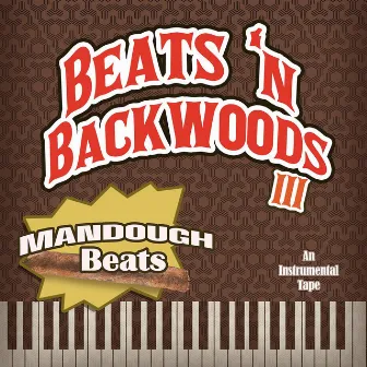 Beats 'N Backwoods 3 (Instrumental) by Mandough Beats