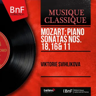 Mozart: Piano Sonatas Nos. 18, 16 & 11 (Mono Version) by Viktorie Svihlikova