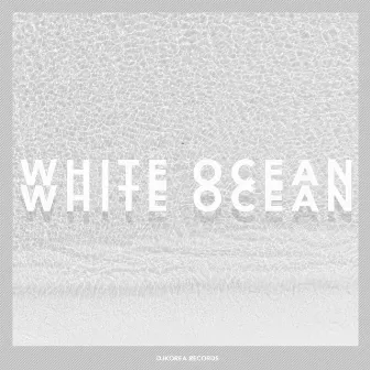 White Ocean by White Ocean