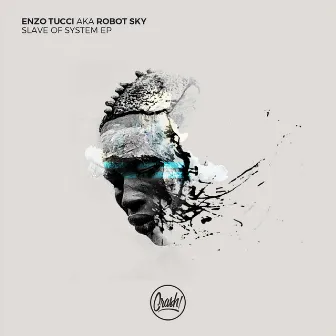 Slave Of System Ep by Enzo Tucci