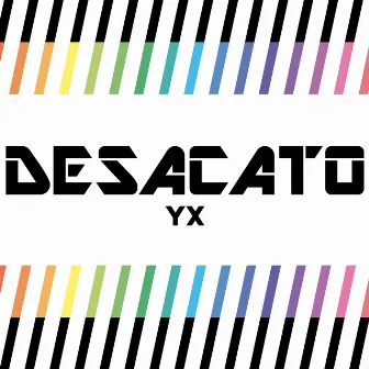 Desacato by YX Oficial