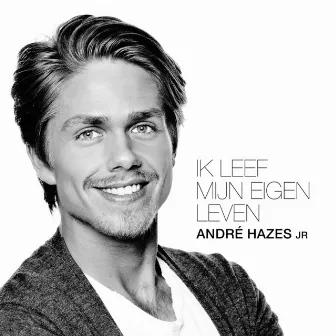 Ik Leef Mijn Eigen Leven by André Hazes Jr.