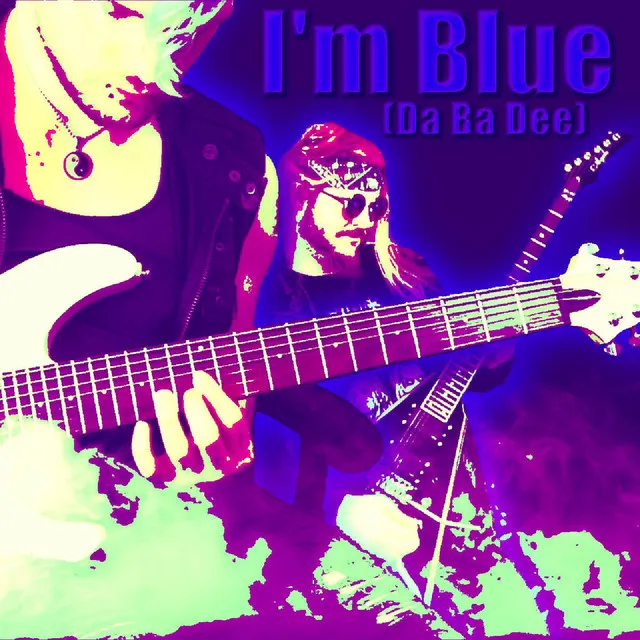 I'm Blue (Da Ba Dee) [Industrial Metal Version]