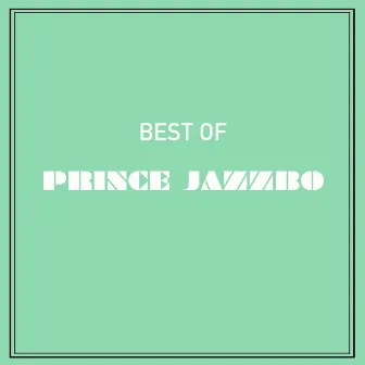 Best of Prince Jazzbo by Prince Jazzbo