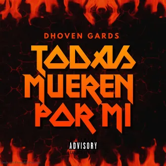 Todas mueren por mi by Dhoven Gards