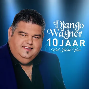 10 Jaar (Het Beste Van) by Django Wagner