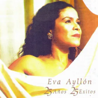 25 Años, 25 Éxitos by Eva Ayllón