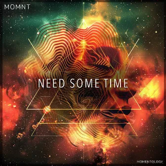 Need Some Time by MOMNT