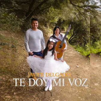 Te Doy Mi Voz by Javier Delgado