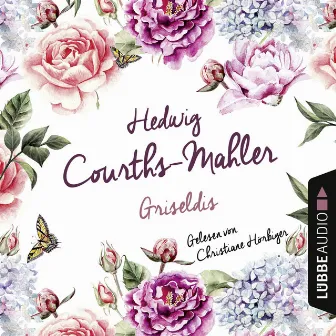 Griseldis by Hedwig Courths-Mahler