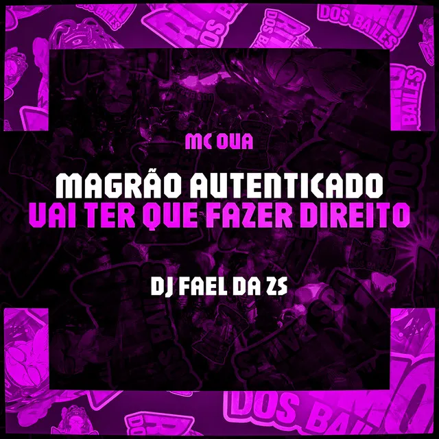 Magrao Autenticado - Vai Ter Que Fazer Direito