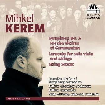 Kerem: Symphony No. 3, 'For the Victims of Communism' - Lamento - String Sextet by Mihkel Kerem