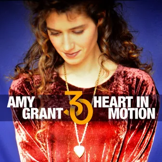 Heart In Motion (30th Anniversary Edition) by Amy Grant